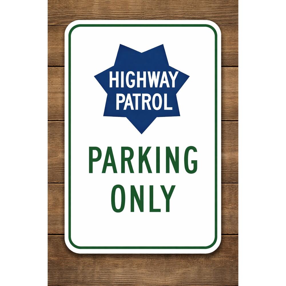 California Highway Patrol Parking Only Road Sign Interstate Police Cop Sheriff